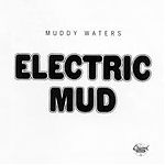 Muddy Waters - Electric Mud